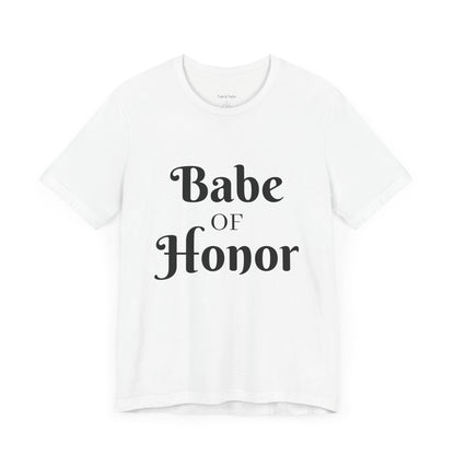 Babe of Honor Tee