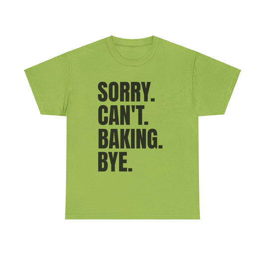 Sorry Can’t  Baking Bye Tee (black)