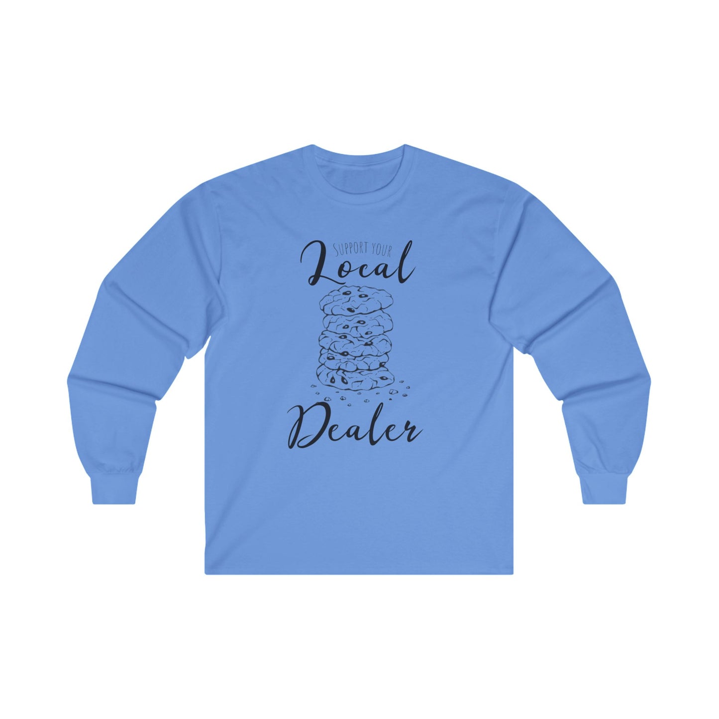 Support Your Local Dealer (cookies)Long Sleeve Tee