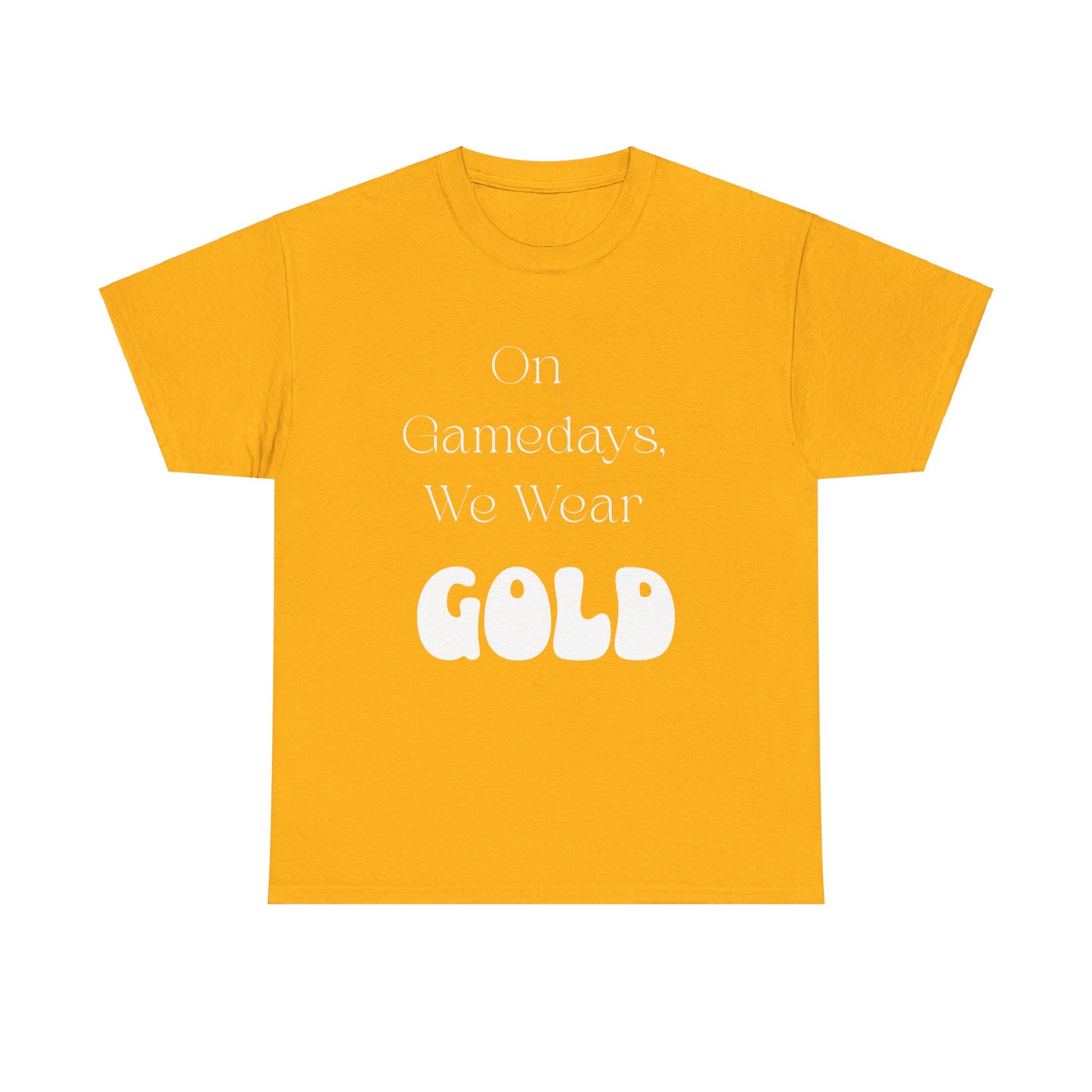 On Gamedays, We Wear Gold… Tee