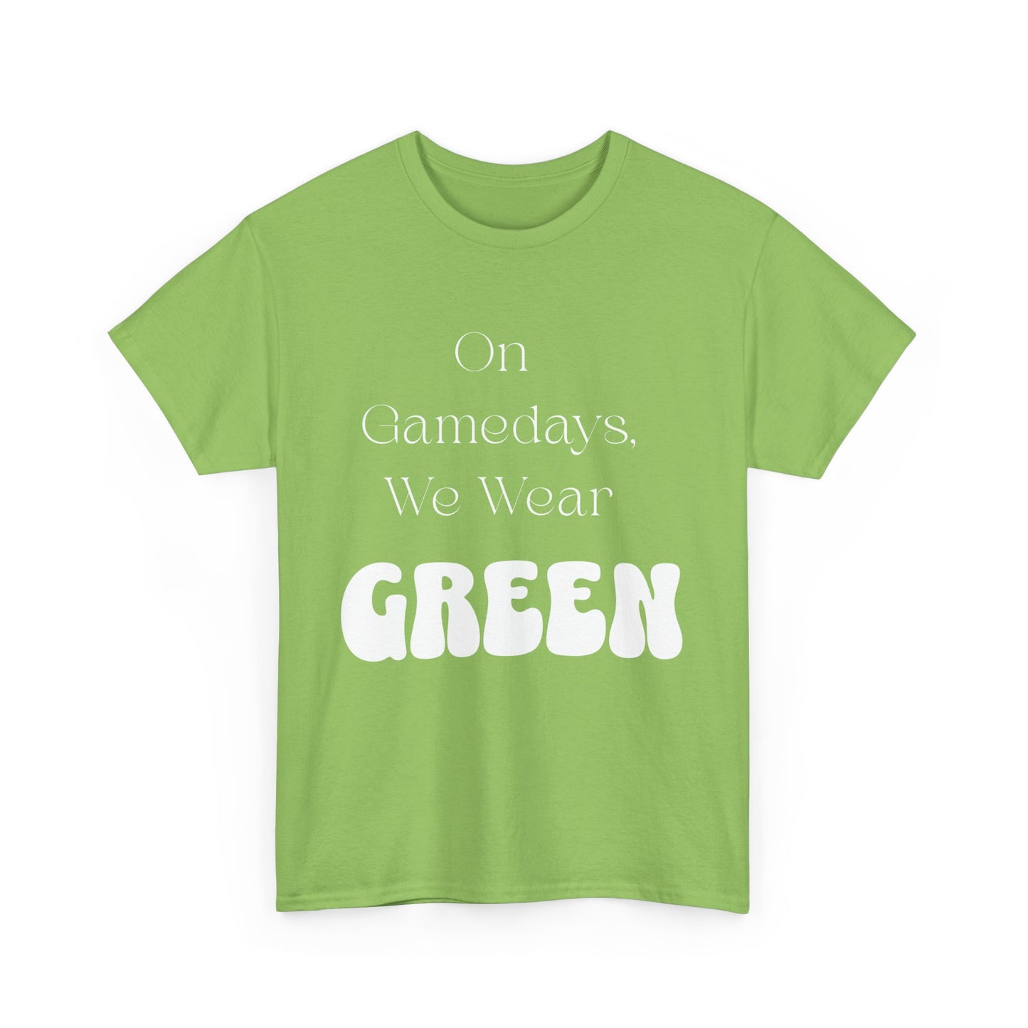 On Gamedays, We Wear Green… Tee