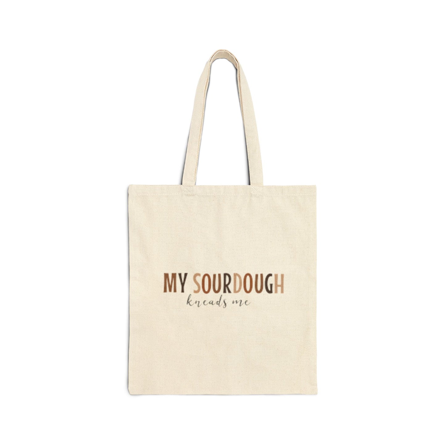 Sourdough Kneads Me Canvas Tote Bag