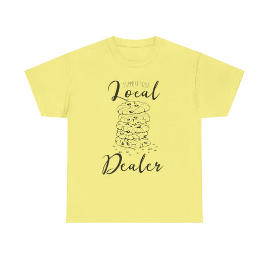 Support Your Local Dealer (cookies) Tee