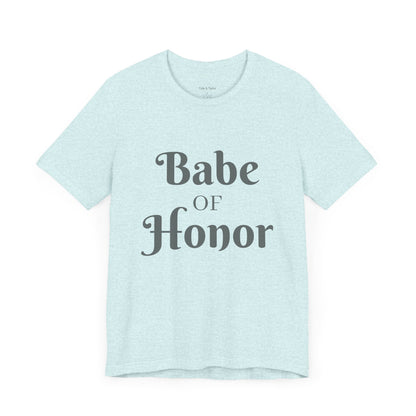 Babe of Honor Tee