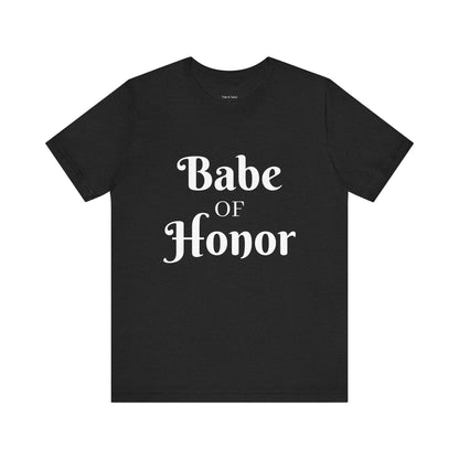 Babe of Honor Tee