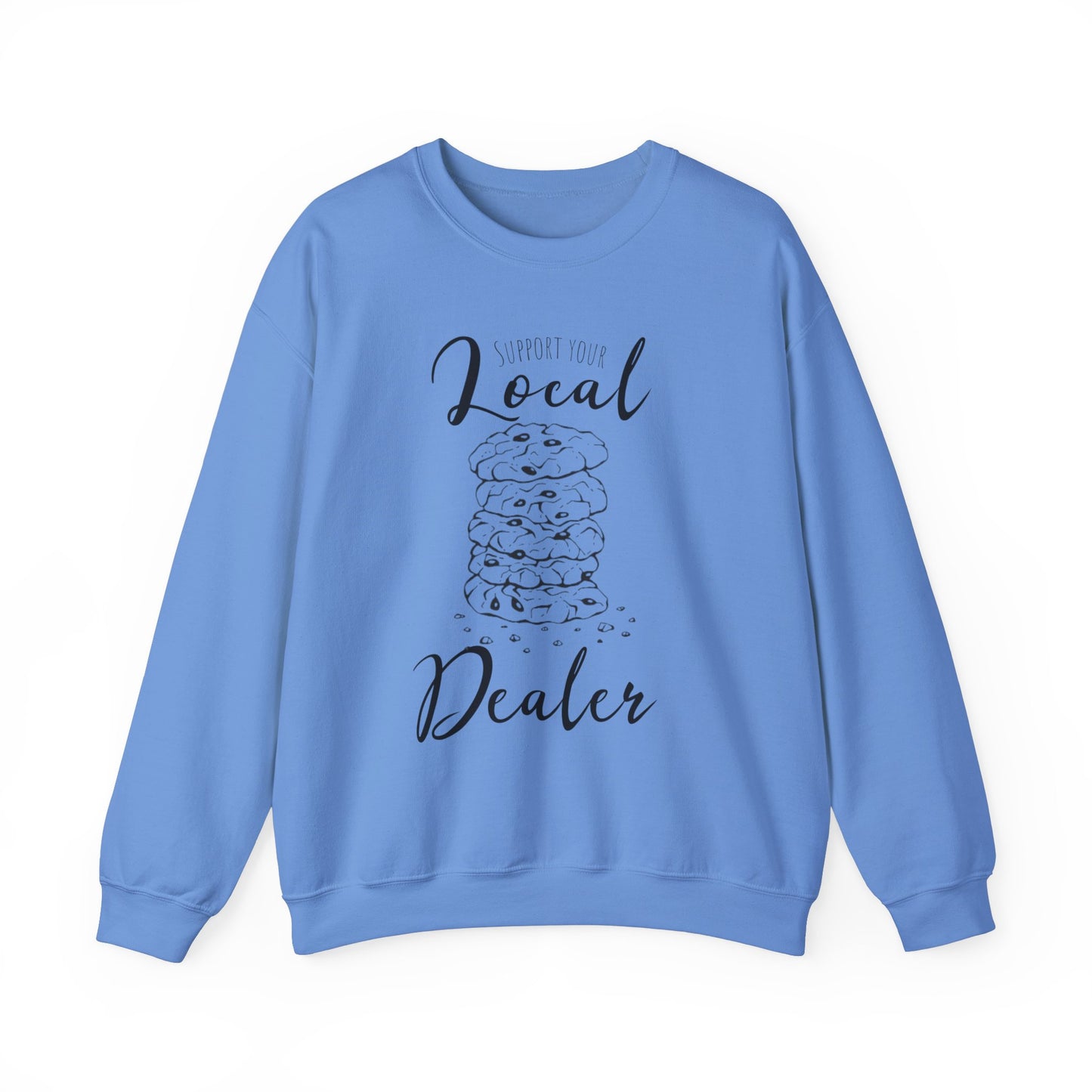 Support Your Local Dealer (cookies) Crewneck Sweatshirt