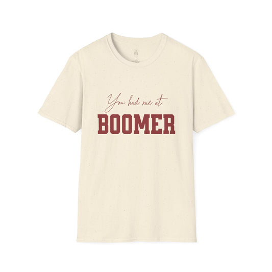 You had me at Boomer Softstyle T-Shirt