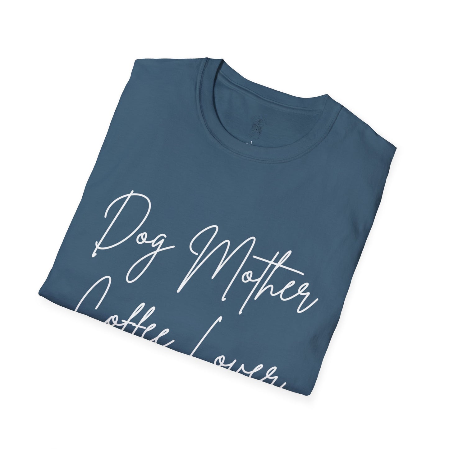 Dog Mother, Coffee Lover Unisex Softstyle T-shirt