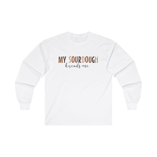 Sourdough Kneads Me Long Sleeve Tee