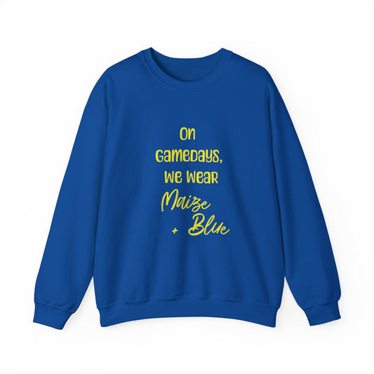 On Gamedays, We Wear Maize… Crewneck Sweatshirt