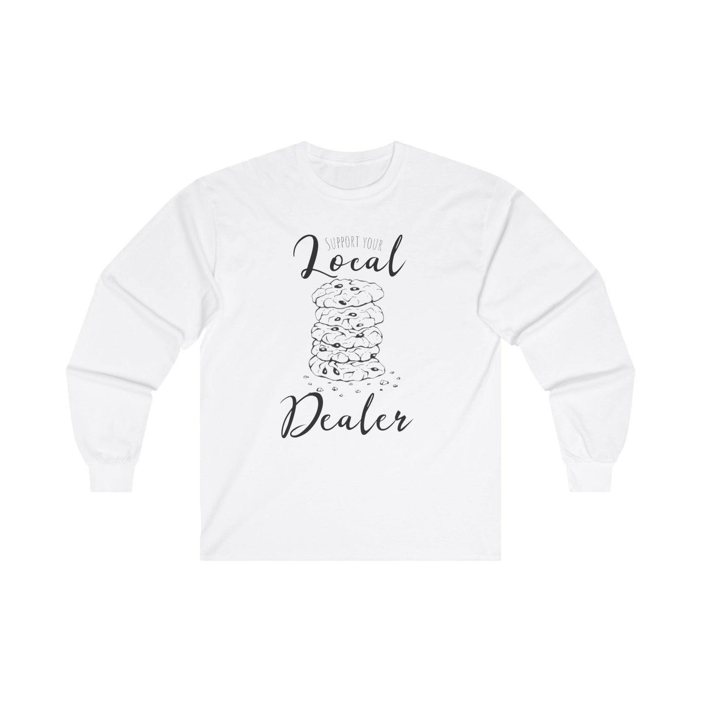 Support Your Local Dealer (cookies)Long Sleeve Tee