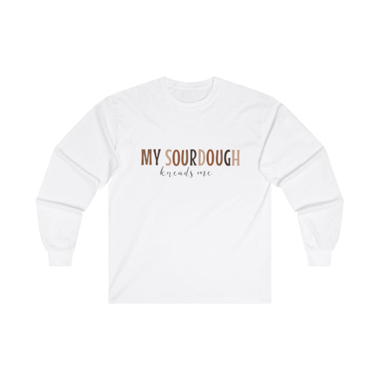 Sourdough Kneads Me Long Sleeve Tee