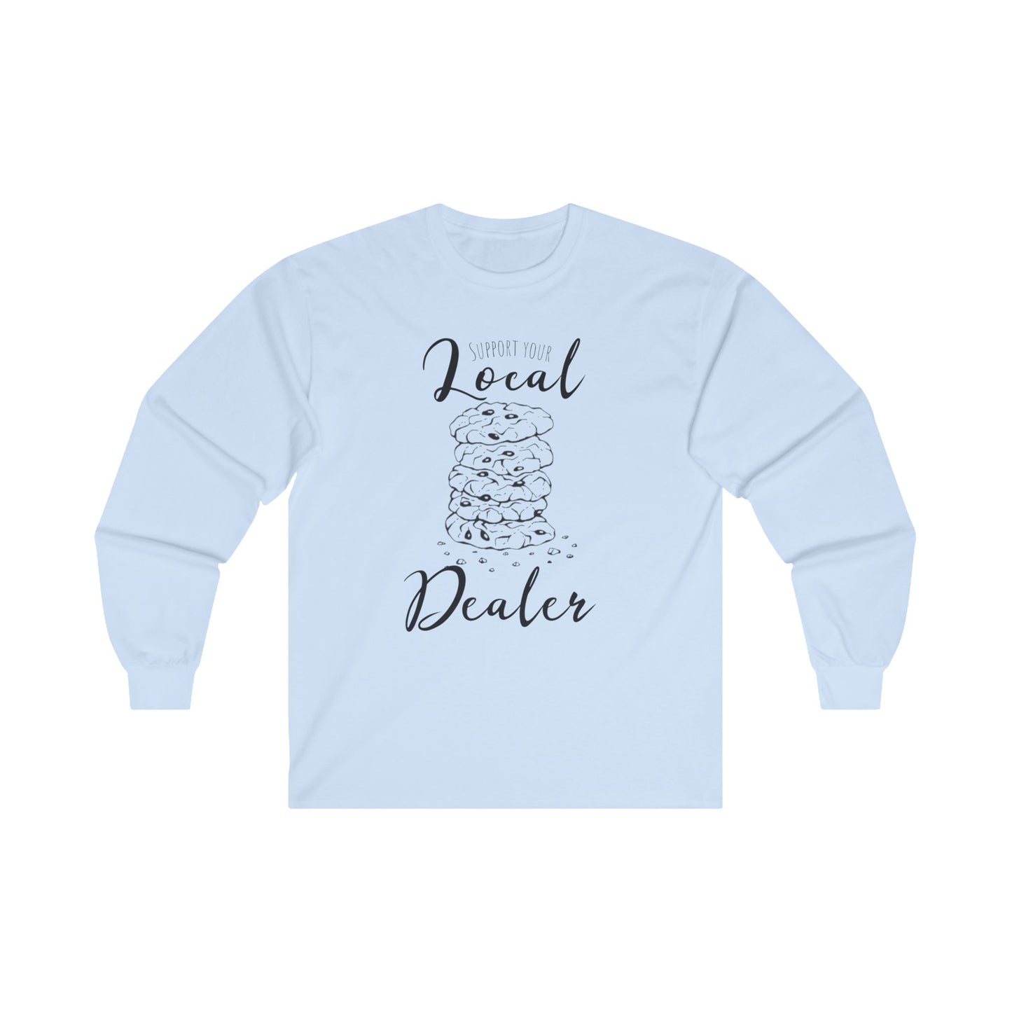 Support Your Local Dealer (cookies)Long Sleeve Tee