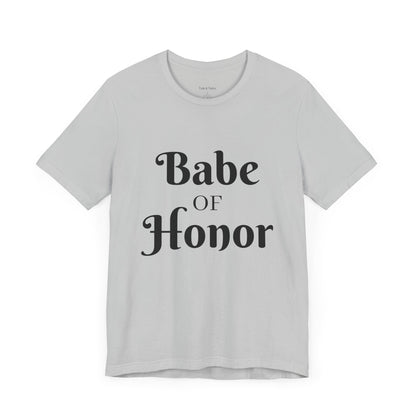 Babe of Honor Tee