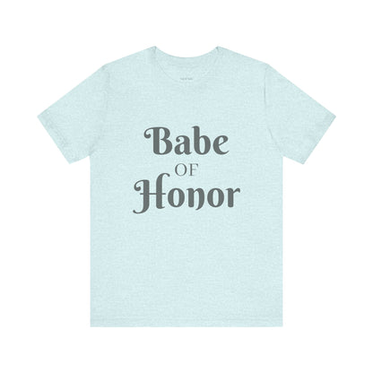 Babe of Honor Tee