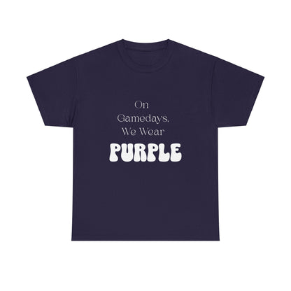 On Gamedays, We Wear Purple… Tee