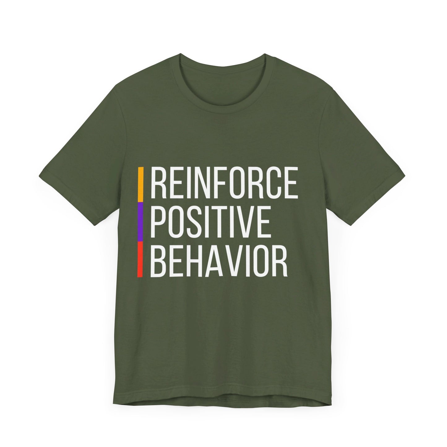 Reinforce Positive Behavior Tee