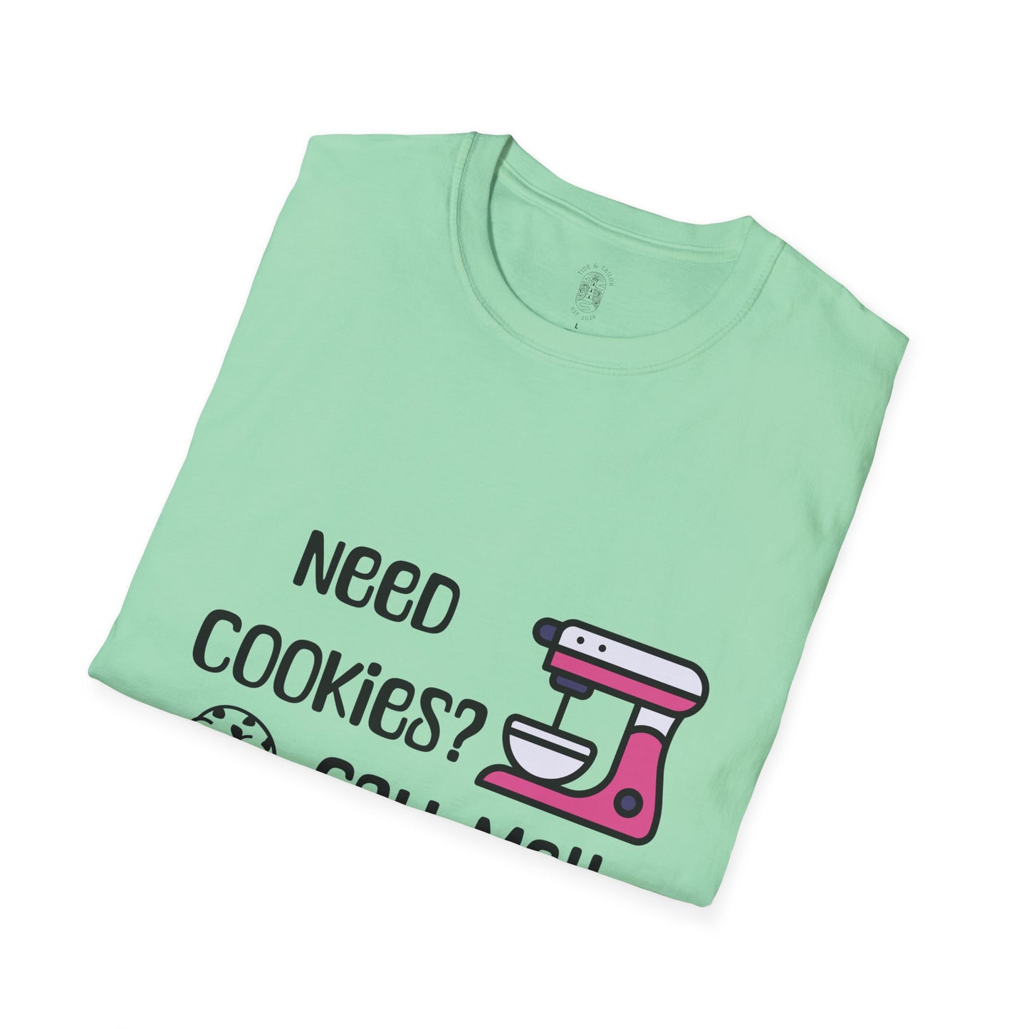 Need Cookies?  Softstyle T-Shirt