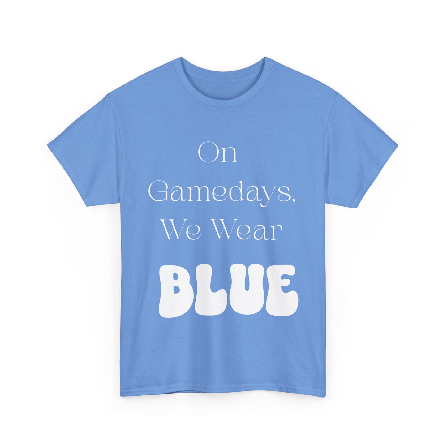 On Gamedays, We Wear Blue… Tee