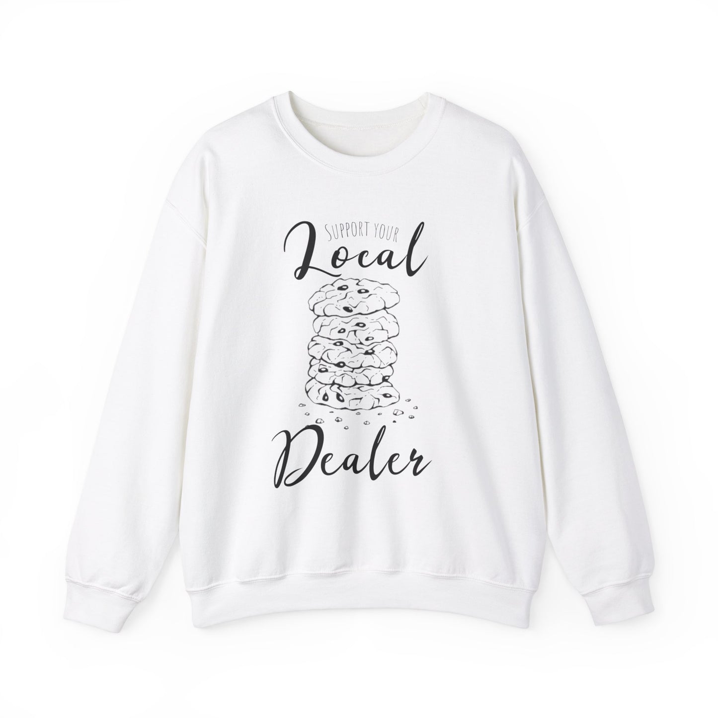 Support Your Local Dealer (cookies) Crewneck Sweatshirt