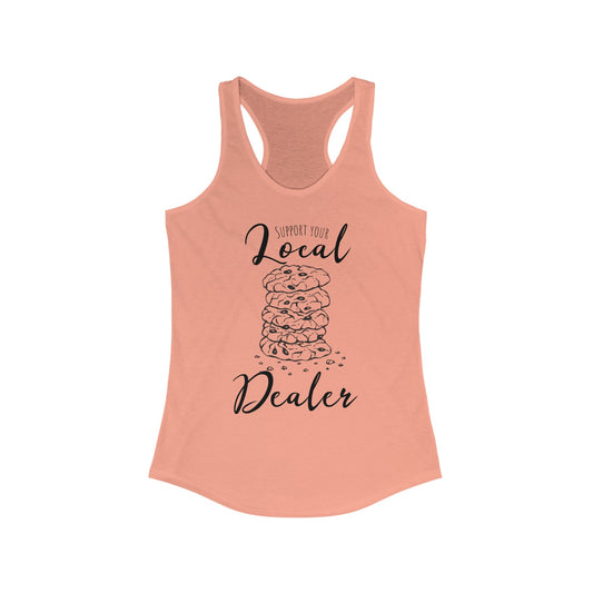 Support Your Local Dealer (cookies) Racerback Tank