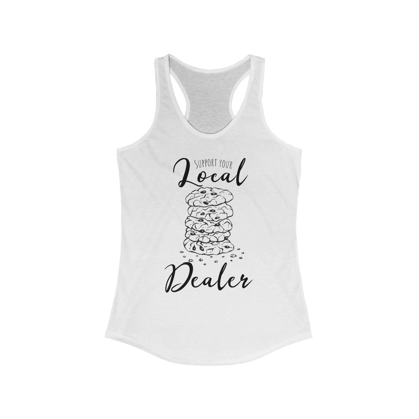 Support Your Local Dealer (cookies) Racerback Tank