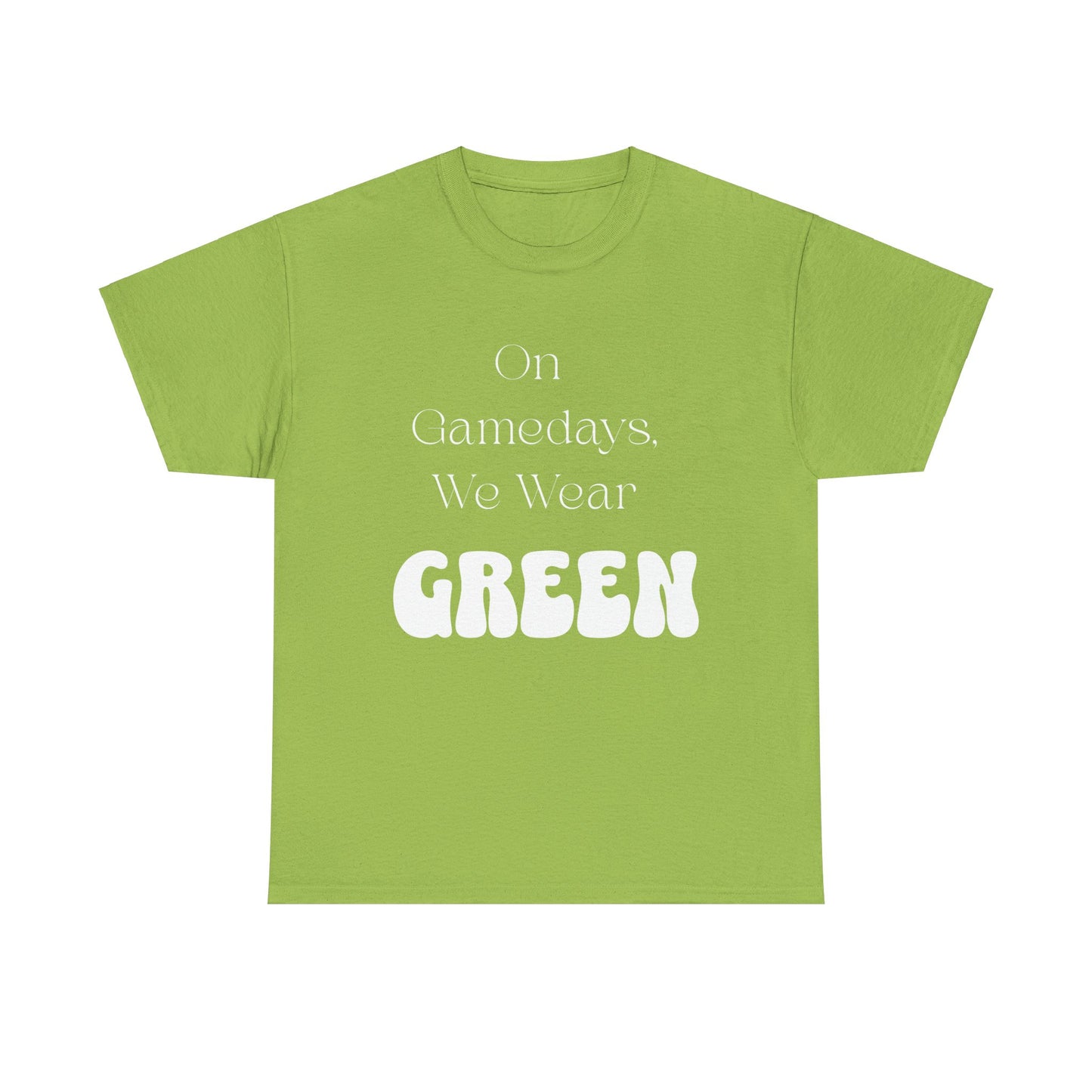 On Gamedays, We Wear Green… Tee