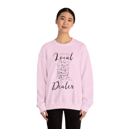 Support Your Local Dealer (cookies) Crewneck Sweatshirt